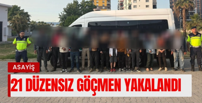 21 Düzensiz Göçmen Yakalandı