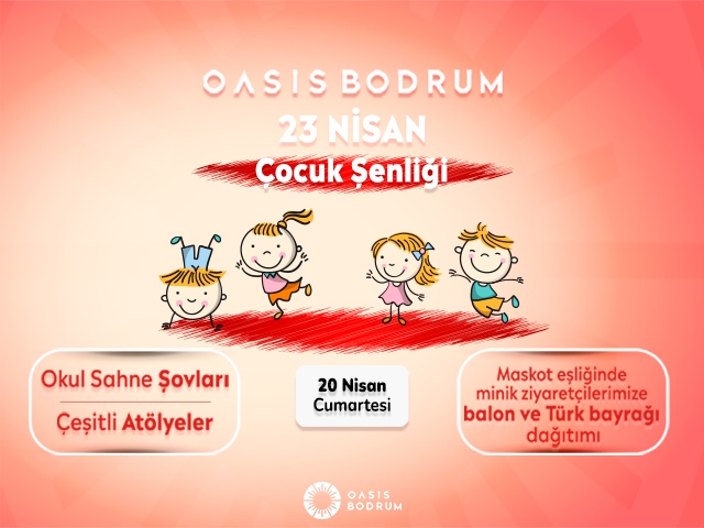 23 Nisan Ulusal Egemenlik Ve Çocuk Bayramı’nda Tüm Çocuklar Oasıs’te