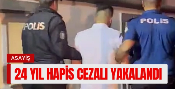 24 Yıl Hapis Cezası Bulunan Firari, Uygulamada Yakalandı