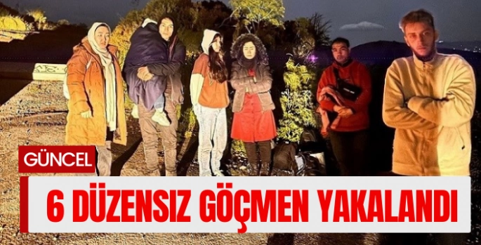 6 düzensiz göçmen yakalandı, 5 gözaltı