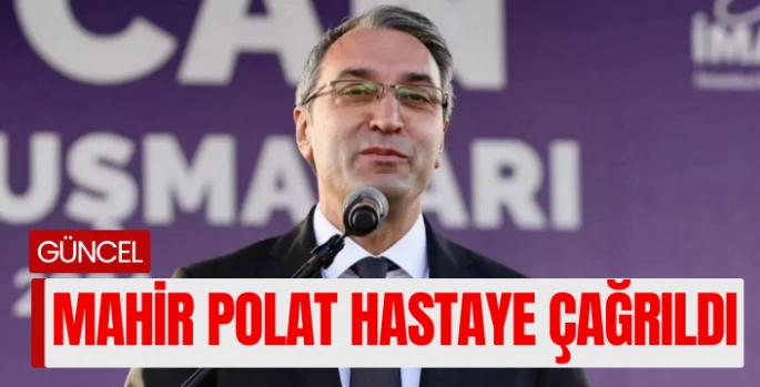 Adli Tıp Talep Etti ! Mahir Polat Yeniden Hastaneye Sevk Edilecek