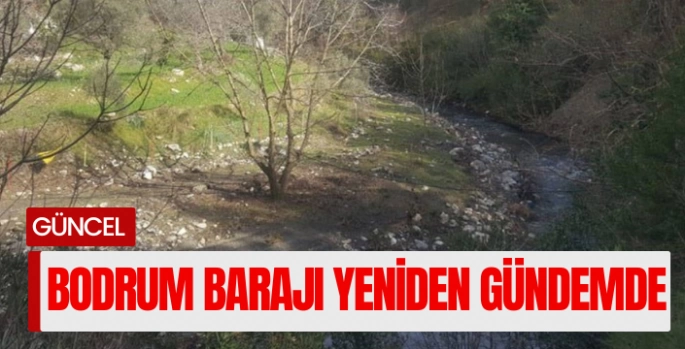 Bodrum Barajı bu defa Çevre Bakanlığı'nın genelgesiyle tekrar hortladı