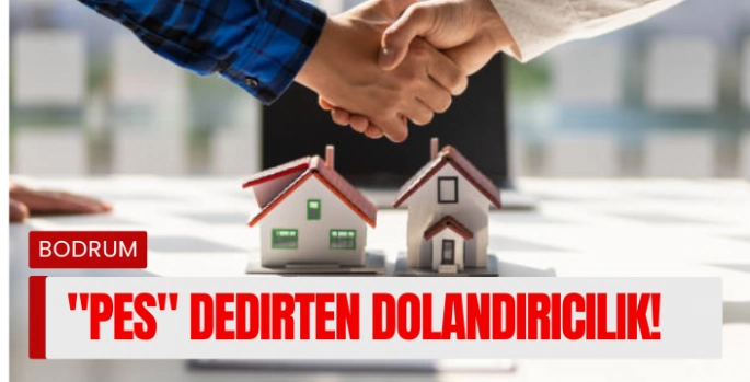 Bodrum’da 2 Milyonluk Tuzak! Sahte Alıcıdan Şok Emlak Vurgunu