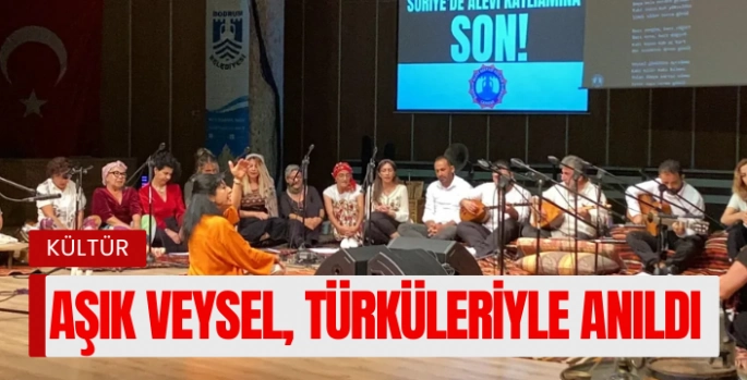 Bodrum'da Aşık Veysel, Türküleriyle Anıldı