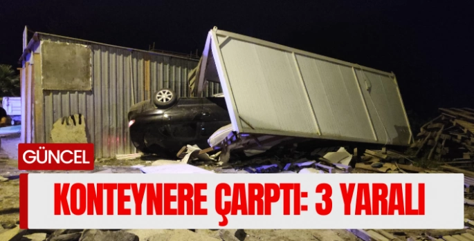 Bodrum’da otomobil konteynere çarptı: 3 yaralı