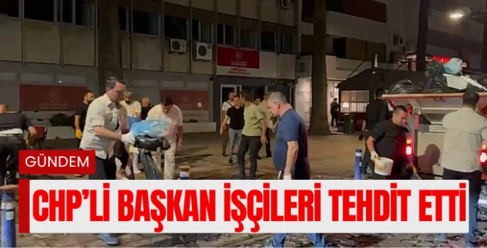 CHP'li Cemil Tugay, grevdeki işçileri tehdit edip kapı gösterdi