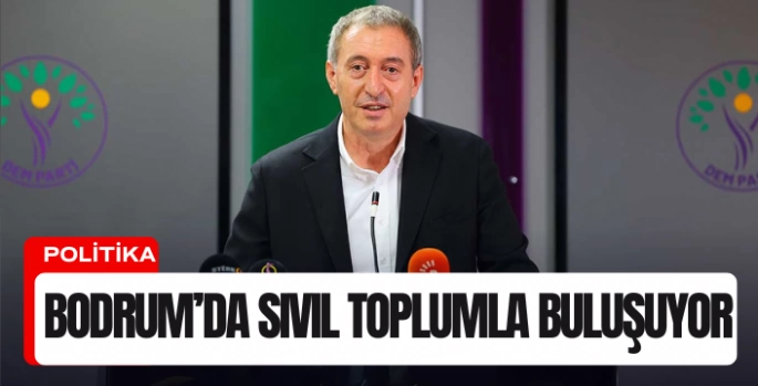 DEM Parti Eş Genel Başkanı Tuncer Bakırhan Bodrum’da Sivil Toplumla Buluşuyor