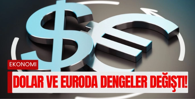 Dolar ve Euroda Dengeler Değişti!