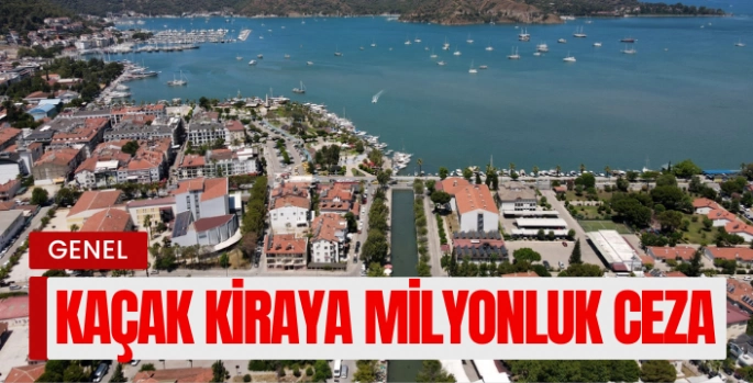 Fethiye'de kaçak kiralamaya 6 Milyon TL ceza