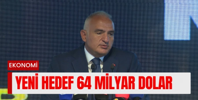 Ersoy: Hedefimiz 2025’te 64 milyar dolar turizm geliri
