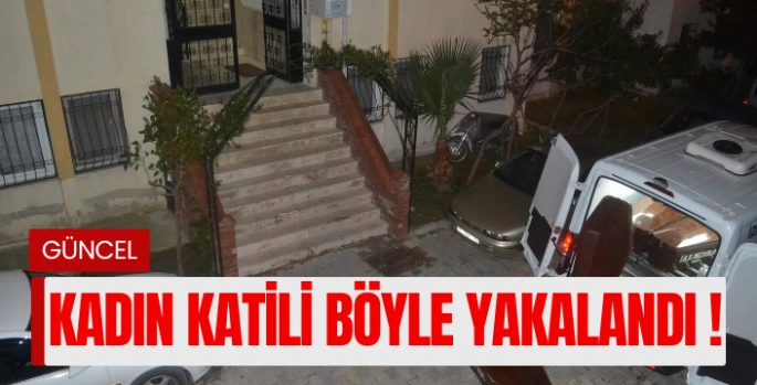 İzmir'deki 'poşet' cinayetinin cezaevinden kaçan zanlısı yakalandı