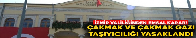 İzmir Valiliğinden emsal karar! Çakmak ve çakmak gazı taşıyıcılığı yasaklandı