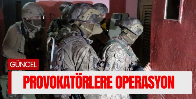 İzmirde provokatörlere operasyon: 41 gözaltı