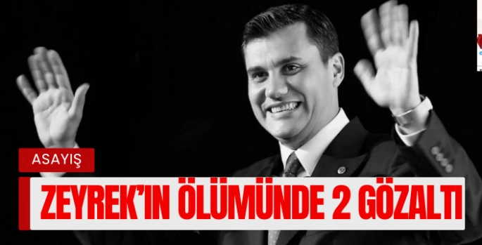 Manisa Büyükşehir Belediye Başkanı Zeyrekin ölümüne ilişkin 2 kişi gözaltı