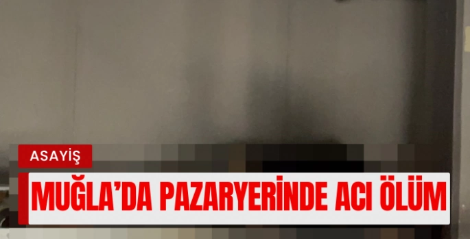 Marmaris Pazaryerinde Acı Ölüm