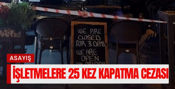 Marmaris'teki denetimlerde işletmelere 25 kez kapatma cezası verildi