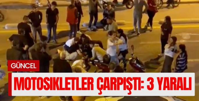  motosikletler çarpıştı: 3 yaralı
