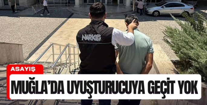 Muğla’da uyuşturucuya geçit yok: 17 operasyonda 5 tutuklama
