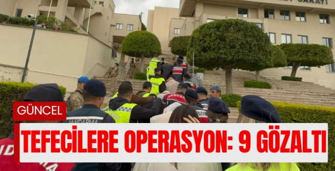 Muğla merkezli iki ilde tefecilik operasyonu: 9 gözaltı