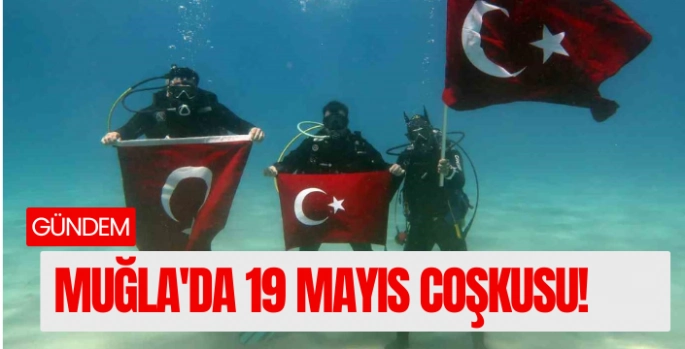 Muğla'nın dört bir yanında 19 Mayıs coşkusu!