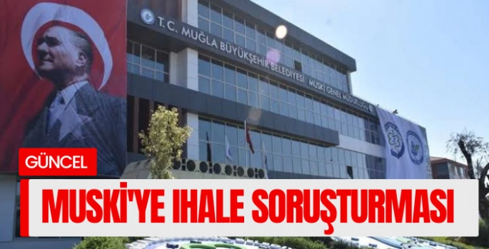 MUSKİ'nin İhaleleri Savcılık Radarında: Soruşturma Başlatıldı
