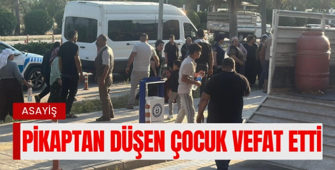 Pikaptan Düşen 4 Yaşındaki Çocuk Hayatını Kaybetti