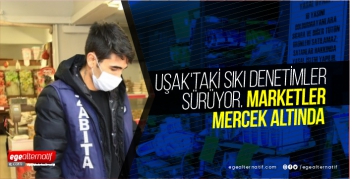 Uşak'taki Sıkı Denetimler Sürüyor , Marketler Mercek Altında 