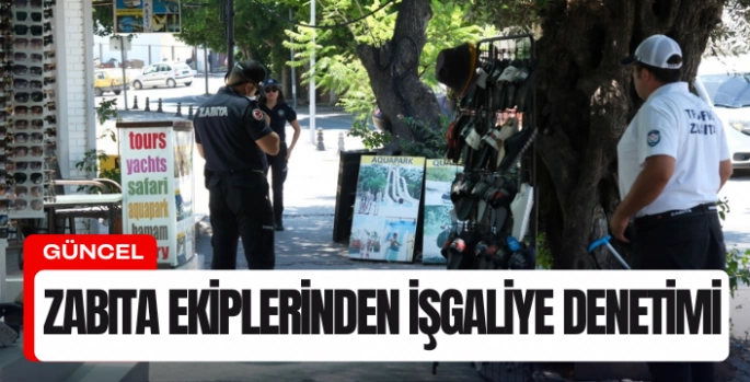Zabıta Ekiplerinden İşgaliye Denetimi
