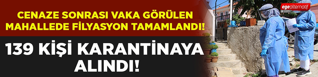 139 kişi karantinaya alındı!