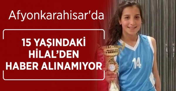 15 yaşındaki Hilal’den 3 gündür haber alınamıyor