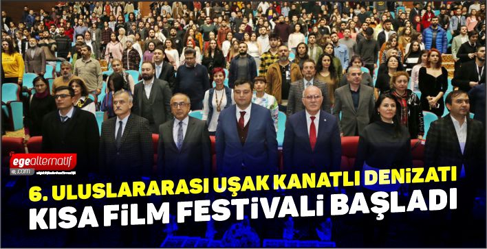 6. Uluslararası Uşak Kanatlı Denizatı Kısa Film Festivali Başladı