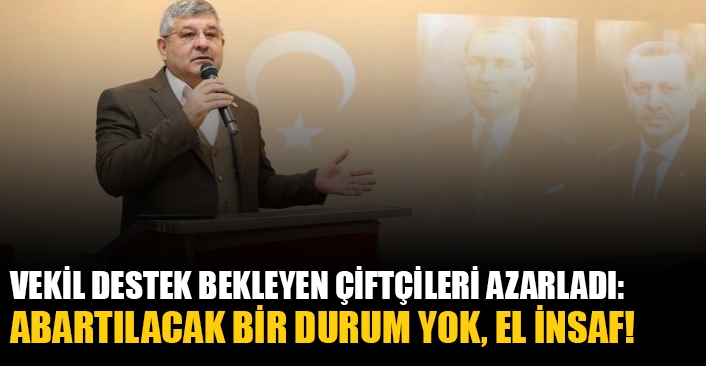 AKP'li vekil destek bekleyen çiftçiye 