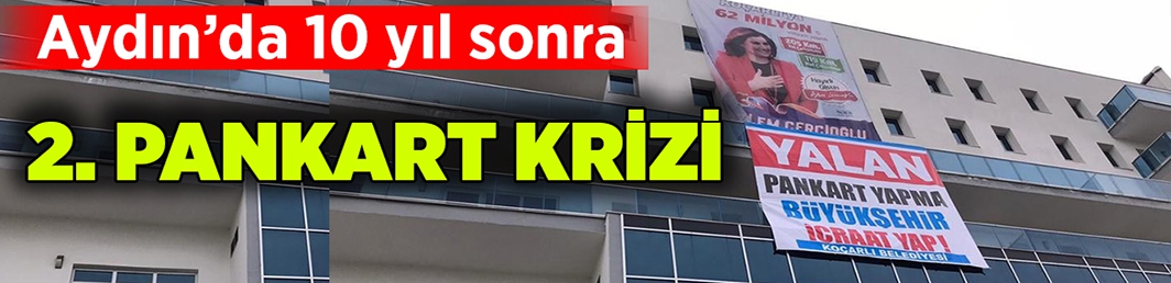 Aydın’da 2. pankart krizi: Belediyeler karşı karşıya geldi!