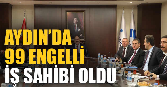 Aydın’da 99 engelli iş sahibi oldu