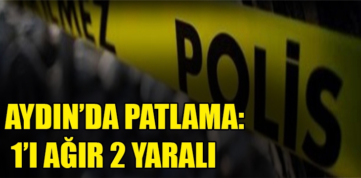 Aydın’da patlama: Evler harabeye döndü!