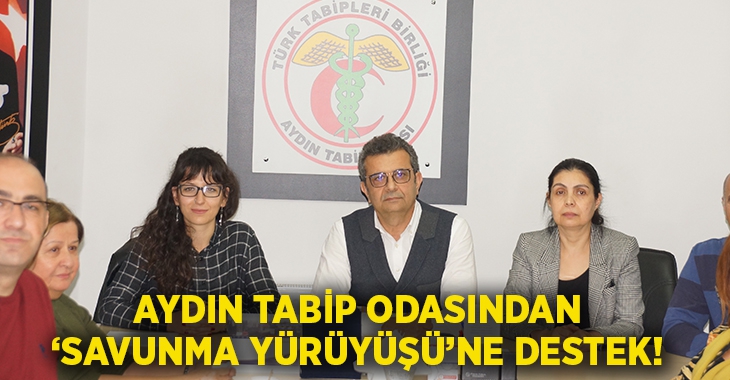 Aydın Tabip Odası’nda ‘Savunma yürüyüşü’ne destek!