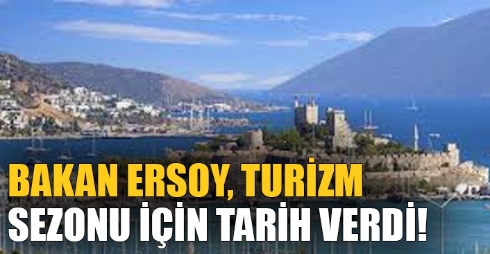 Bakan Ersoy, turizm sezonu için tarih verdi!