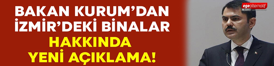 Bakan Kurum’dan İzmir’deki binaların durumu hakkında açıklama!