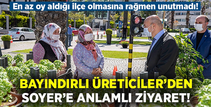 Bayındırlı üreticilerden Başkan Soyer’e anlamlı ziyaret