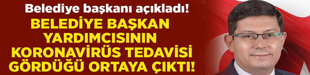 Belediye başkanı yardımcısı Mert Öreroğlu’nun Koronavirüs’e yakalandığı ortaya çıktı!