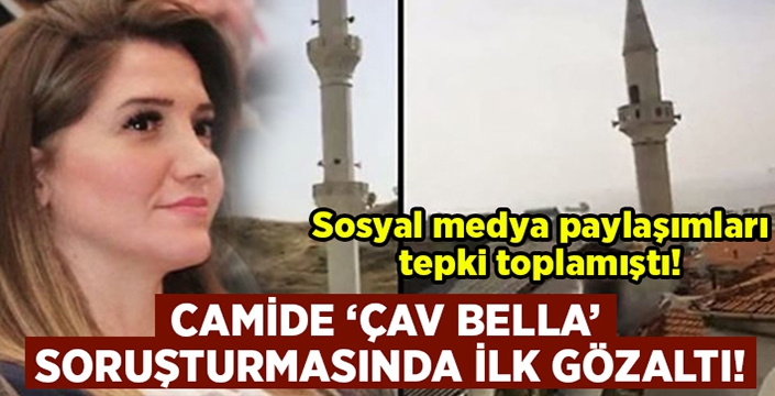 Camide ‘Çav Bella’ soruşturmasında ilk gözaltı!