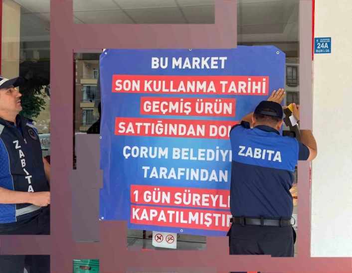 Çorumda son kullanma tarihi geçmiş ürün bulunduran market kapatıldı
