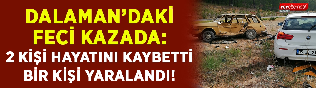 Dalaman’da feci kaza..