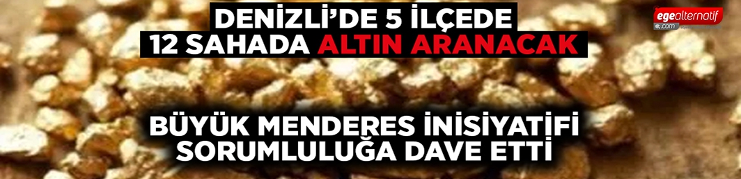 Denizli’de 5 ilçede altın aranacak