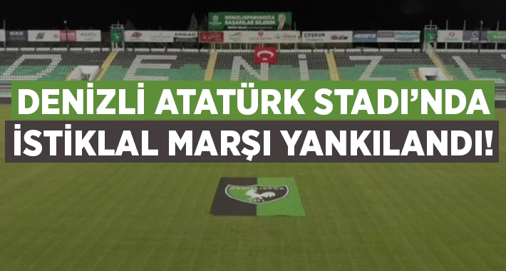 Denizlispor Atatürk’te İstiklal Marşı yankılandı