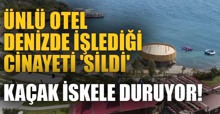 Ege Alternatif yazdı Bodrum'da gündem oldu: Ünlü otel denizde işlediği cinayeti 'sildi'