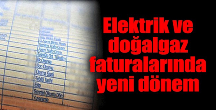 Elektrik ve doğalgaz faturasında yeni dönem!