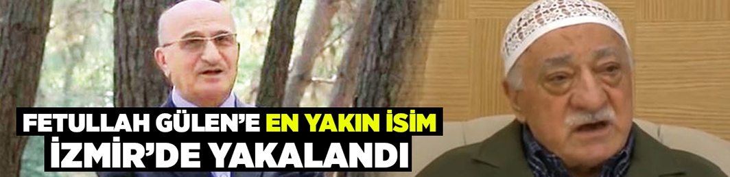 FETÖ'te büyük darbe: En yakın ismi yakalandı!