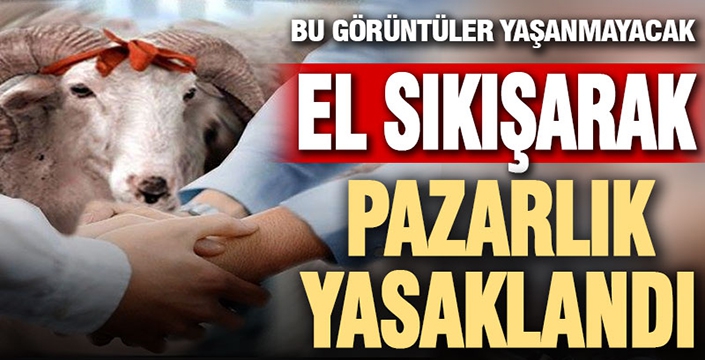 Hayvan pazarında el sıkışarak pazarlık yasaklandı!