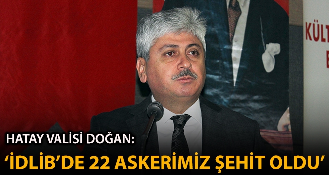 İdlib'den Acı Haber:  22 şehitlerimiz var!